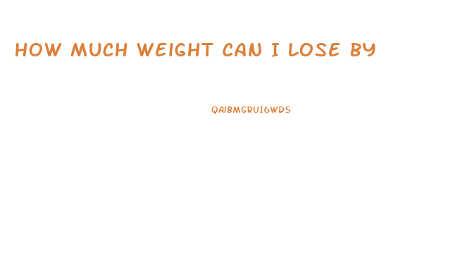 How Much Weight Can I Lose By