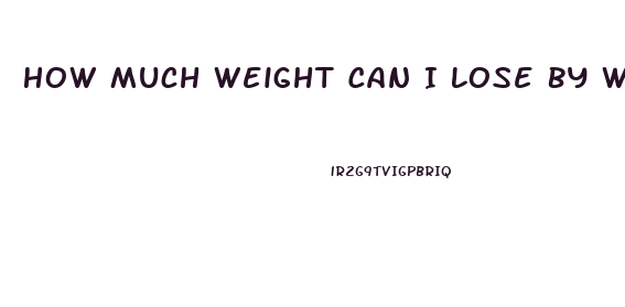 How Much Weight Can I Lose By Walking