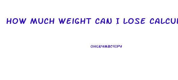 How Much Weight Can I Lose Calculator