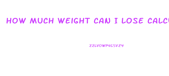 How Much Weight Can I Lose Calculator