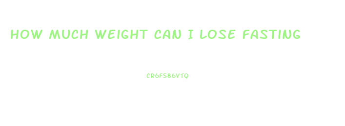 How Much Weight Can I Lose Fasting