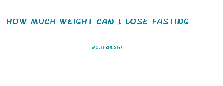 How Much Weight Can I Lose Fasting