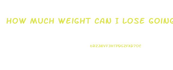 How Much Weight Can I Lose Going Vegan