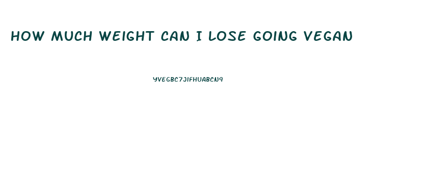 How Much Weight Can I Lose Going Vegan