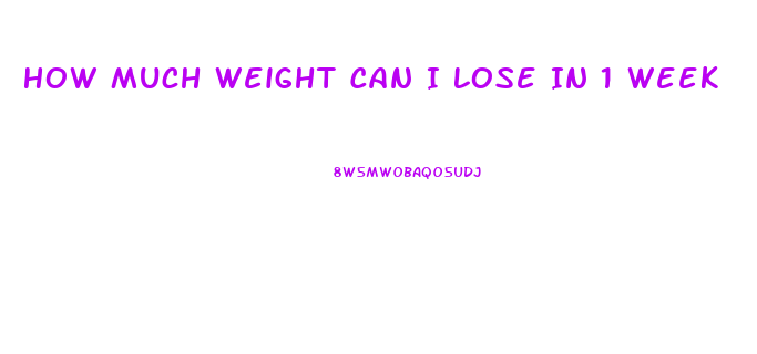 How Much Weight Can I Lose In 1 Week