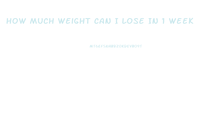 How Much Weight Can I Lose In 1 Week
