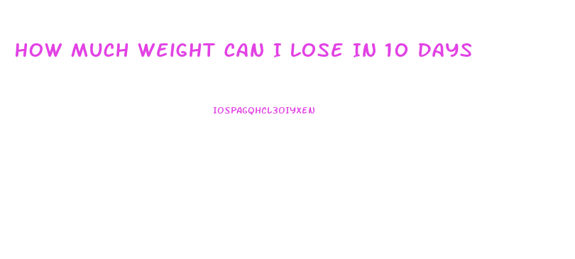 How Much Weight Can I Lose In 10 Days