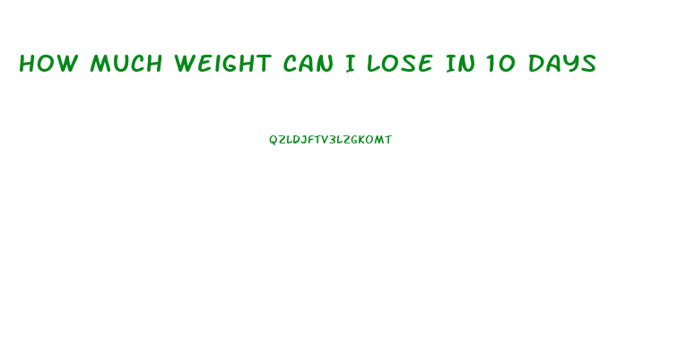 How Much Weight Can I Lose In 10 Days