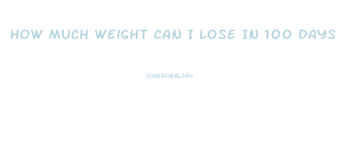 How Much Weight Can I Lose In 100 Days