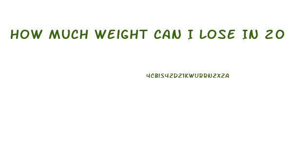 How Much Weight Can I Lose In 20 Days