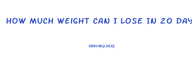 How Much Weight Can I Lose In 20 Days