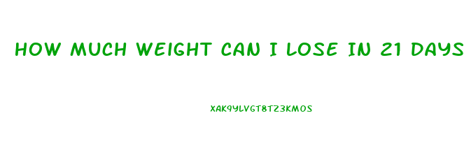 How Much Weight Can I Lose In 21 Days