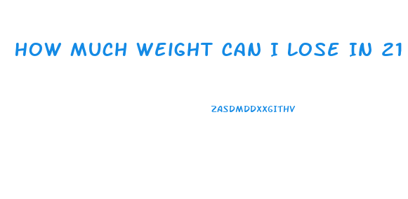 How Much Weight Can I Lose In 21 Days
