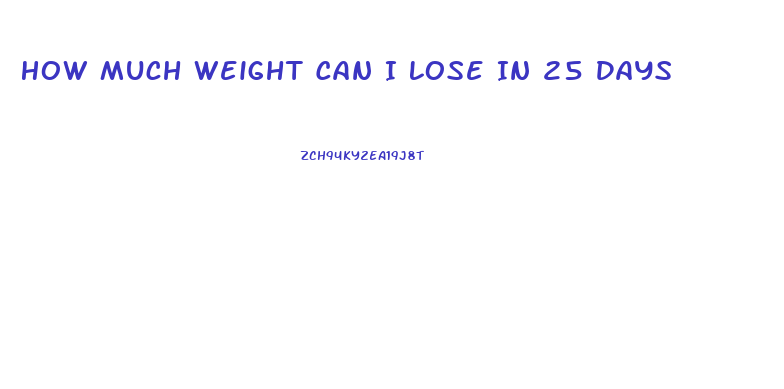 How Much Weight Can I Lose In 25 Days