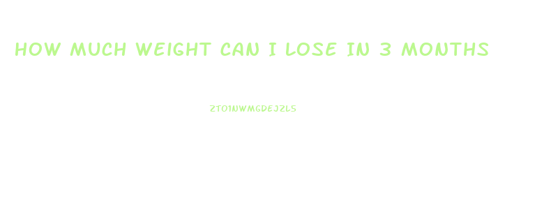 How Much Weight Can I Lose In 3 Months