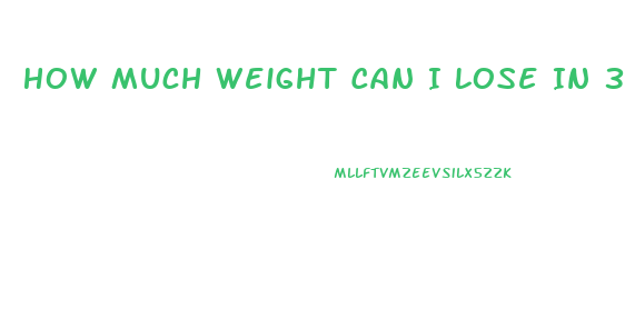 How Much Weight Can I Lose In 3 Months