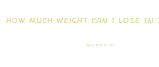 How Much Weight Can I Lose In 3 Weeks