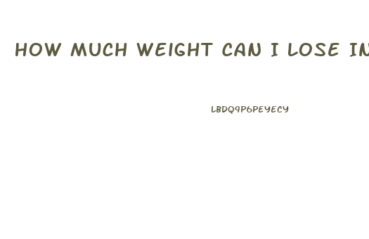 How Much Weight Can I Lose In 30 Days