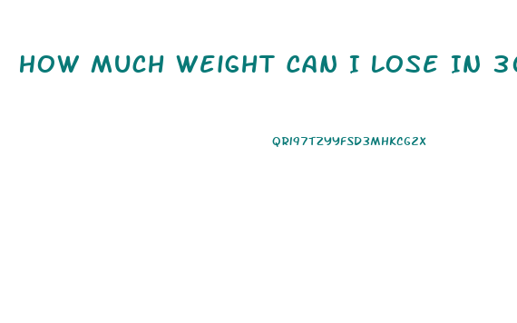 How Much Weight Can I Lose In 30 Days