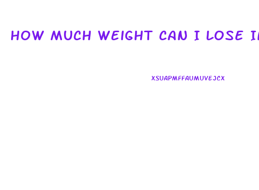 How Much Weight Can I Lose In 30 Days