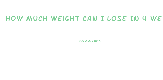 How Much Weight Can I Lose In 4 Weeks