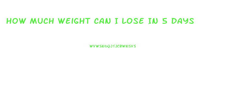 How Much Weight Can I Lose In 5 Days