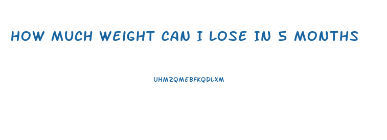 How Much Weight Can I Lose In 5 Months