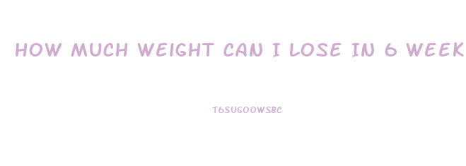 How Much Weight Can I Lose In 6 Weeks Calculator