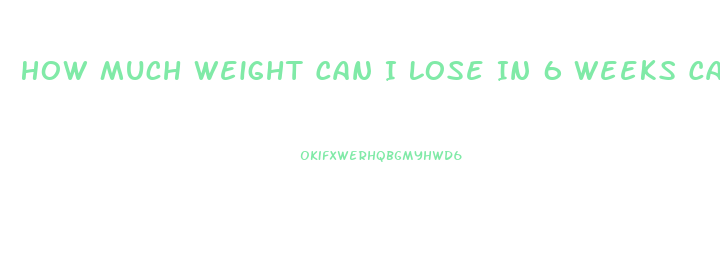How Much Weight Can I Lose In 6 Weeks Calculator