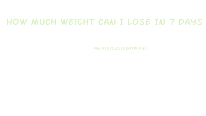 How Much Weight Can I Lose In 7 Days