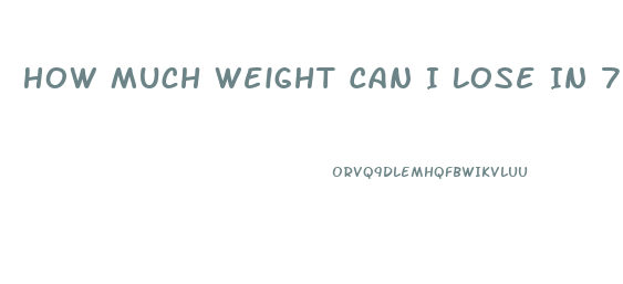 How Much Weight Can I Lose In 7 Weeks