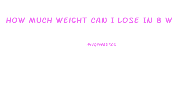 How Much Weight Can I Lose In 8 Weeks