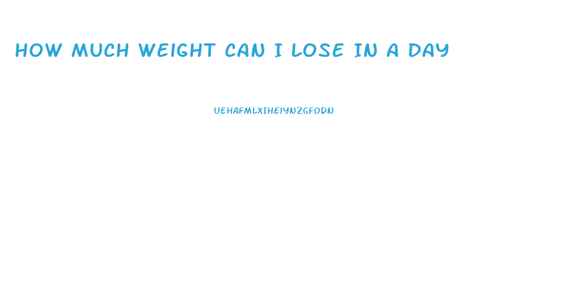 How Much Weight Can I Lose In A Day