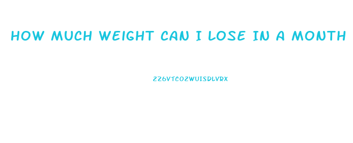 How Much Weight Can I Lose In A Month