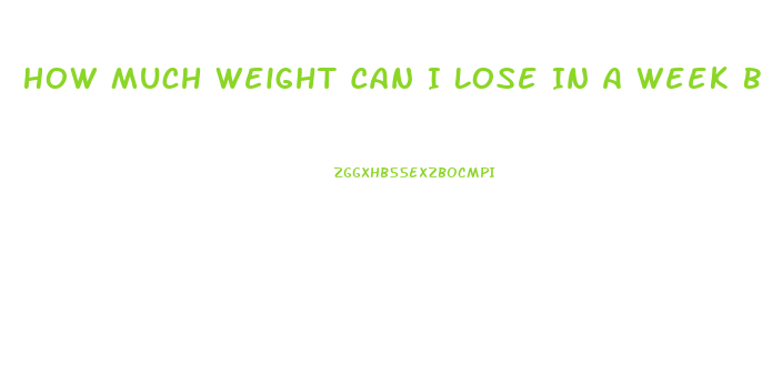 How Much Weight Can I Lose In A Week By Fasting
