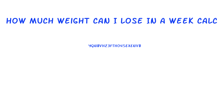 How Much Weight Can I Lose In A Week Calculator