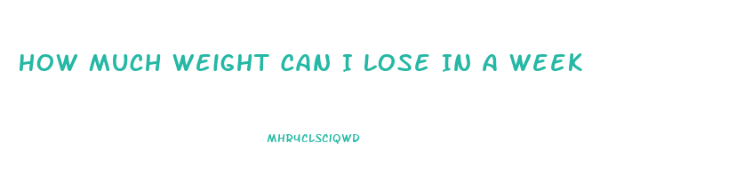 How Much Weight Can I Lose In A Week