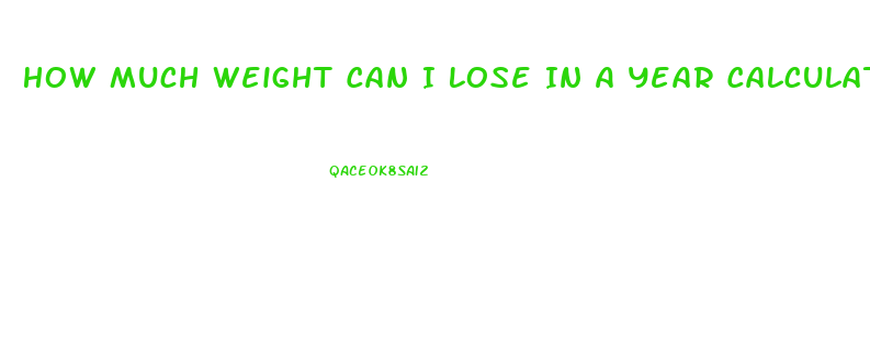 How Much Weight Can I Lose In A Year Calculator