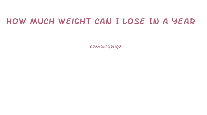 How Much Weight Can I Lose In A Year