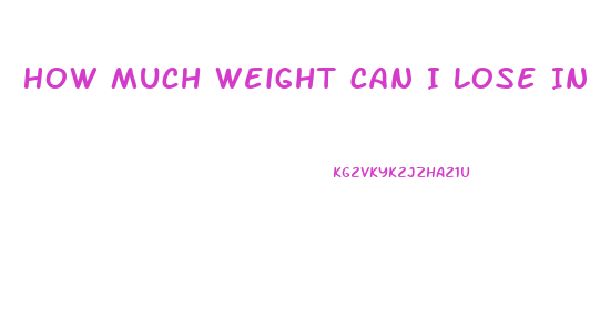 How Much Weight Can I Lose In One Month