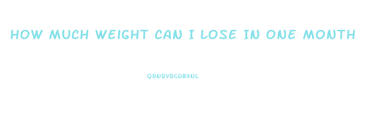 How Much Weight Can I Lose In One Month