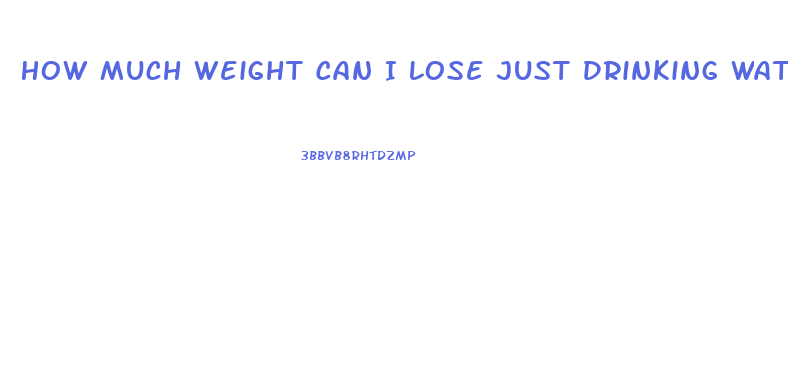 How Much Weight Can I Lose Just Drinking Water