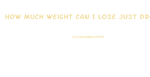 How Much Weight Can I Lose Just Drinking Water