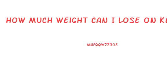 How Much Weight Can I Lose On Keto Diet