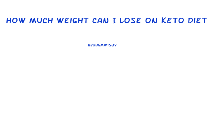 How Much Weight Can I Lose On Keto Diet