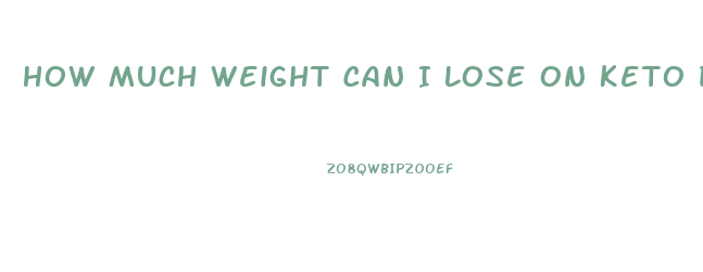 How Much Weight Can I Lose On Keto Diet