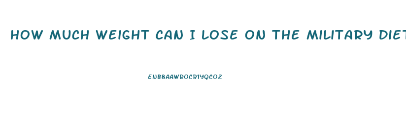 How Much Weight Can I Lose On The Military Diet