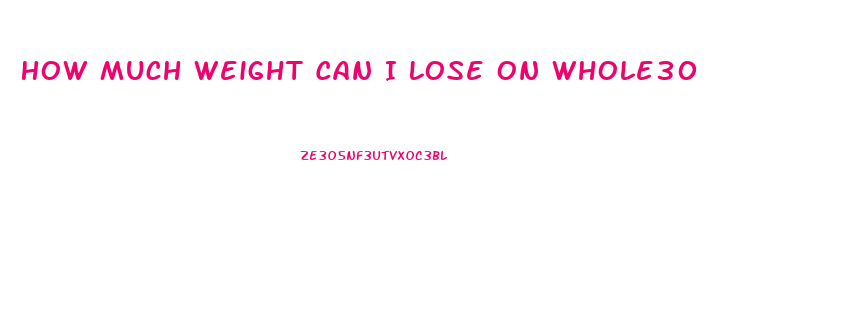 How Much Weight Can I Lose On Whole30