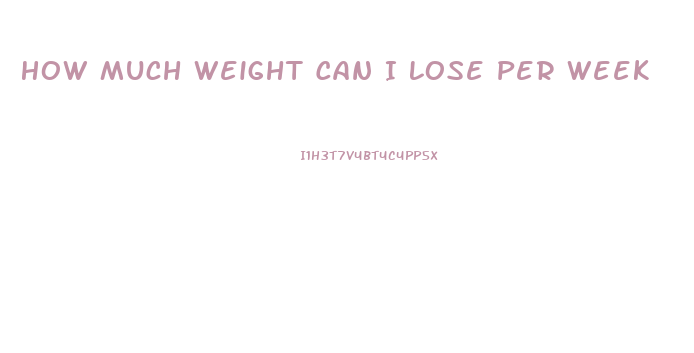 How Much Weight Can I Lose Per Week