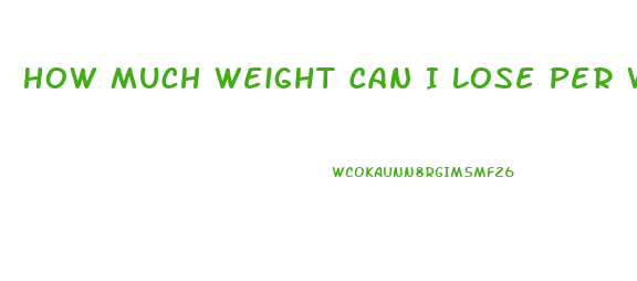 How Much Weight Can I Lose Per Week